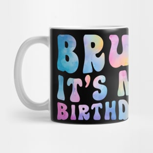 Bruh it's my Birthday Retro Tie Dye Mug